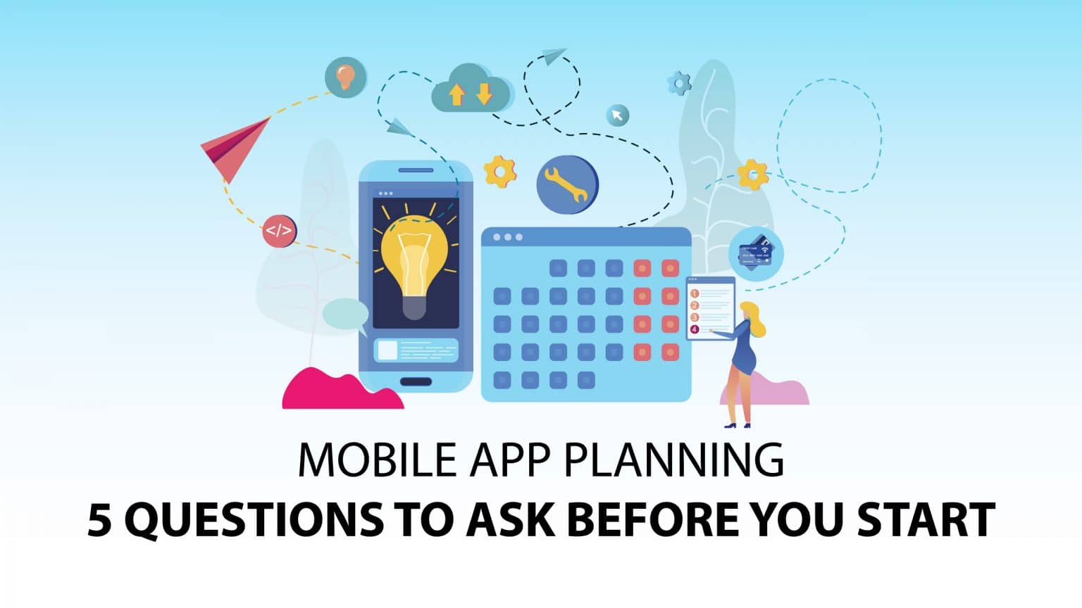 Mobile App Planning 5 Questions To Ask Before Start