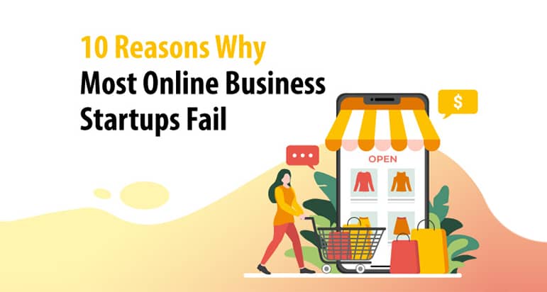 10 Reasons Why Most Online Business Startups Fail