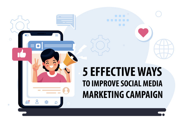 5 Effective Ways To Improve A Social Media Marketing